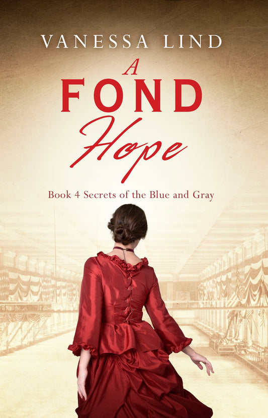 A Fond Hope: A fascinating historical novel of grit, valor, and resilience (Secrets of the Blue and Gray Book 4) | Paperback